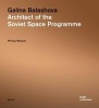 Galina Balashova: Architect of the Soviet Space Programme (Paperback) - Philipp Meuser Photo