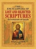 The Encyclopedia of Lost and Rejected Scriptures - The Pseudepigrapha and Apocrypha (Hardcover) - Joseph B Lumpkin Photo