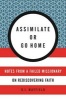 Assimilate or Go Home (Paperback) - D L Mayfield Photo