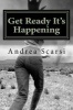 Get Ready It's Happening - Surviving Gaia's Changes (Paperback) - Dr Andrea Scarsi Msc D Photo