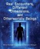 Real Encounters, Different Dimensions and Otherwordly Beings (Paperback) - Brad Steiger Photo