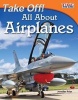 Take Off! All about Airplanes (Paperback) - Jennifer Prior Photo