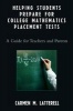 Helping Students Prepare for College Mathematics Placement Tests - A Guide for Teachers and Parents (Paperback) - Carmen M Latterell Photo