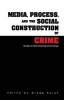 Media, Process, and the Social Construction of Crime, Vol 10 (Paperback) - Gregg Barak Photo