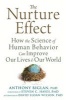 The Nurture Effect - How the Science of Human Behavior Can Improve Our Lives and Our World (Hardcover) - Anthony Biglan Photo