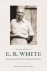 In the Words of E. B. White - Quotations from America's Most Companionable of Writers (Hardcover, New) - E B White Photo