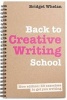 Back to Creative Writing School (Paperback) - Bridget Whelan Photo