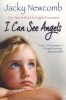 I Can See Angels - True Tales of Real Life Angelic Encounters (Paperback) - Jacky Newcomb Photo