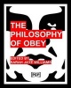 The Philosophy of Obey (Obey Giant/Shepard Fairey) -- B&w Version - 1433 Philosophical Statements by Obey from 1989-2008 (Paperback) - Sarah Jaye Williams Photo