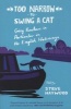 Too Narrow to Swing a Cat - Going Nowhere in Particular on the English Waterways (Paperback) - Steve Haywood Photo