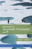 Introduction to Stochastic Processes with R (Hardcover) - Robert P Dobrow Photo