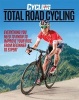 Cycling Plus: Total Road Cycling (Hardcover) - Cycling Plus magazine Photo