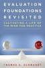 Evaluation Foundations Revisited - Cultivating a Life of the Mind for Practice (Paperback) - Thomas A Schwandt Photo