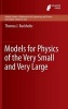 Models for Physics of the Very Small and Very Large 2016 (Hardcover, 1st ed. 2017) - Thomas J Buckholtz Photo