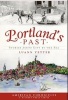 Portland's Past - Stories from the City by the Sea (Paperback) - Luann Yetter Photo