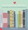 I Love Handmade Books - Timeless Techniques and Ideas for Beautiful Handmade Books (Hardcover) - Charlotte Rivers Photo