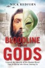 Bloodline of the Gods - Unravel the Mystery of the Human Blood Type to Reveal the Aliens Among Us (Paperback) - Nick Redfern Photo