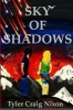 Sky of Shadows (Paperback) - Tyler Craig Nixon Photo