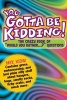 You Gotta be Kidding! - The Wacky Book of Mind-Boggling Questions (Paperback) - Randy Horn Photo