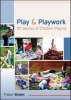 Play & Playwork - 101 Stories of Children Playing (Paperback) - Fraser Brown Photo