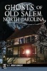 Ghosts of Old Salem, North Carolina (Paperback) - Guy T Montgomery Photo