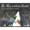 The Man with the Violin (Hardcover, New) - Kathy Stinson Photo