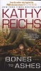 Bones to Ashes (Paperback) - Kathy Reichs Photo