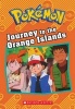 Journey to the Orange Islands (Pokemon: Chapter Book) (Paperback) - Tracy West Photo