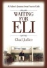 Waiting for Eli - A Fathers Journey from Fear to Faith (Hardcover) - Chad Judice Photo