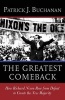 The Greatest Comeback - How Richard Nixon Rose from Defeat to Create the New Majority (Paperback) - Patrick J Buchanan Photo