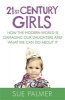 21st Century Girls - How the Modern World is Damaging Our Daughters and What We Can Do About it (Paperback) - Sue Palmer Photo