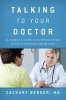 Talking to Your Doctor - A Patient's Guide to Communication in the Exam Room and Beyond (Paperback) - Zackary Berger Photo