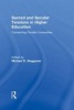 Sacred and Secular Tensions in Higher Education - Connecting Parallel Universities (Hardcover) - Michael D Waggoner Photo