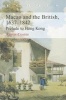 Macao and the British, 1637-1842 - Prelude to Hong Kong (Paperback) - Austin Coates Photo