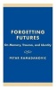 Forgetting Futures - On Meaning, Trauma and Identity (Hardcover) - Petar Ramadanovic Photo