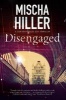 Disengaged - An Espionage Thriller Set in London (Large print, Hardcover, Large type edition) - Mischa Hiller Photo