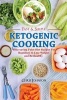 Fast & Simple Ketogenic Cooking - Time-Saving Ketogenic Diet Recipes for Beginners to Lose Weight and Be Healthy (Paperback) - Chris Johnson Photo