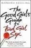 The Good Girl's Guide to Bad Girl Sex (Paperback, New ed) - Barbara Keesling Photo