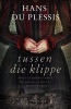 Tussen Die Klippe (Afrikaans, Paperback) - Hans Du Plessis Photo