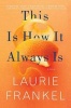 This Is How It Always Is (Hardcover) - Laurie Frankel Photo