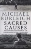 Sacred Causes - Religion and Politics from the European Dictators to Al Qaeda (Paperback) - Michael Burleigh Photo