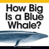 How Big Is a Blue Whale? (Hardcover) - Kurt Waldendorf Photo