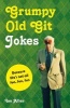 Grumpy Old Git Jokes - Because Life's Not All Fun, Fun, Fun (Hardcover) - Ian Allen Photo