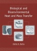 Biological and Bioenvironmental Heat and Mass Transfer (Hardcover) - Ashim K Datta Photo