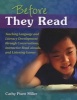 Before They Read - Teaching Language and Literacy Development Through Conversations, Interactive Read-Alouds, and Listening Games (Paperback) - Cathy Puett Miller Photo