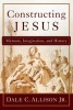 Constructing Jesus - Memory, Imagination, and History (Paperback) - Dale C Allison Photo