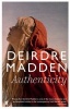 Authenticity (Paperback) - Deirdre Madden Photo