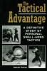 The Tactical Advantage - A Definitive Study of Personal Small-Arms Tactics (Paperback) - Gabriel Suarez Photo