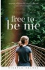 Free to Be Me - Sometimes You Need to Lose Your Way to Find Who You Were Meant to Be (Paperback) - Mikayla Holmes Photo