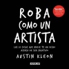 Roba Como un Artista - Las 10 Cosas Que Nadie Te Ha Dicho Acerca de Ser Creativo (Spanish, Paperback) - Austin Kleon Photo